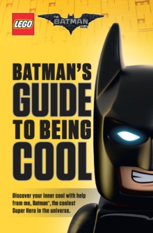 The LEGO Batman Movie: Batman's Guide to Being Cool, Hardback Book The LEGO Batman Movie: Batman's Guide to Being Cool, Hardback Book