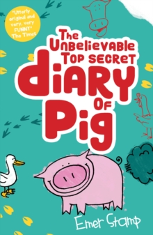 The Unbelievable Top Secret Diary of Pig, Paperback / softback Book The Unbelievable Top Secret Diary of Pig, Paperback / softback Book