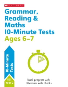 Grammar, Reading & Maths 10-Minute Tests Ages 6-7