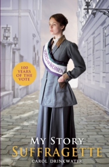 My Story: Suffragette (centenary edition), Paperback Book My Story: Suffragette (centenary edition), Paperback Book