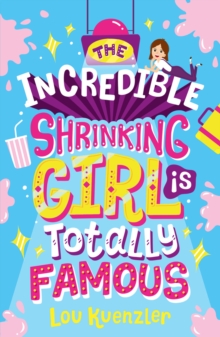 The Incredible Shrinking Girl is Totally Famous, Paperback Book The Incredible Shrinking Girl is Totally Famous, Paperback Book
