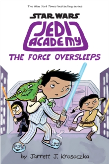 Jedi Academy 5: The Force Oversleeps, Paperback / softback Book Jedi Academy 5: The Force Oversleeps, Paperback / softback Book
