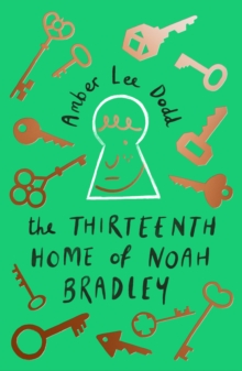 The Thirteenth Home of Noah Bradley, Paperback / softback Book The Thirteenth Home of Noah Bradley, Paperback / softback Book