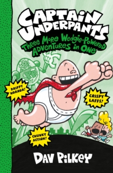 Captain Underpants: Three More Wedgie-Powered Adventures in One (Books 4-6), Paperback / softback Book Captain Underpants: Three More Wedgie-Powered Adventures in One (Books 4-6), Paperback / softback Book