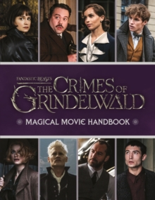 Fantastic Beasts: The Crimes of Grindelwald: Magical Movie Handbook