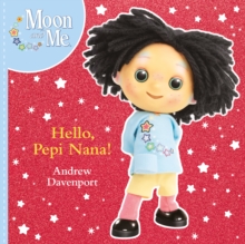 Moon and Me : Hello Pepi Nana