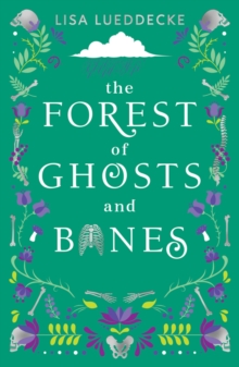 The Forest of Ghosts and Bones, Paperback / softback Book The Forest of Ghosts and Bones, Paperback / softback Book
