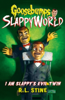 I Am Slappy's Evil Twin, Paperback / softback Book I Am Slappy's Evil Twin, Paperback / softback Book