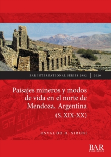 Paisajes mineros y modos de vida en el norte de Mendoza, Argentina (S. XIX-XX)