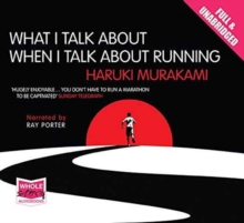 What I Talk About When I Talk About Running, CD-Audio Book What I Talk About When I Talk About Running, CD-Audio Book