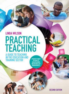 Practical Teaching: A Guide to Teaching in the Education and Training Sector