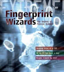 Extreme Science: Fingerprint Wizards : The Secrets of Forensic Science, Paperback Book Extreme Science: Fingerprint Wizards : The Secrets of Forensic Science, Paperback Book