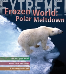 Extreme Science: Polar Meltdown : Life and Death in a Changing World, Paperback Book Extreme Science: Polar Meltdown : Life and Death in a Changing World, Paperback Book