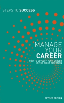 Manage your Career : How to Develop Your Career in the Right Direction