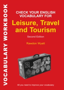 Check Your English Vocabulary for Leisure, Travel and Tourism : All You Need to Improve Your Vocabulary