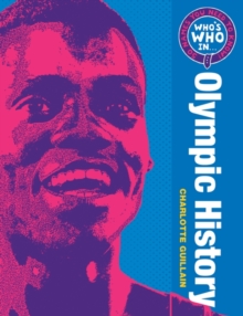 Who's Who in Olympic History : 50 Names You Need to Know, Hardback Book Who's Who in Olympic History : 50 Names You Need to Know, Hardback Book