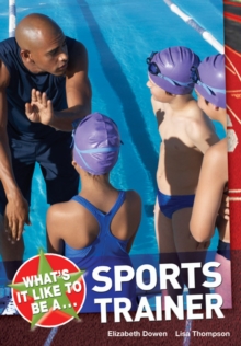 What's it Like to be a Sports Trainer?, Paperback / softback Book What's it Like to be a Sports Trainer?, Paperback / softback Book
