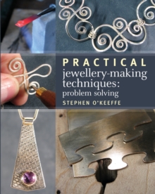 Practical Jewellery-Making Techniques : Problem Solving, Paperback Book Practical Jewellery-Making Techniques : Problem Solving, Paperback Book