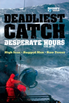 The Deadliest Catch : Desperate Hours, Paperback Book The Deadliest Catch : Desperate Hours, Paperback Book