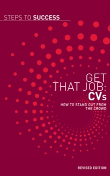 Get That Job: CV's : How to Stand Out from the Crowd, Paperback Book Get That Job: CV's : How to Stand Out from the Crowd, Paperback Book