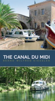 The Canal Du Midi : A Cruiser's Guide, Paperback Book The Canal Du Midi : A Cruiser's Guide, Paperback Book