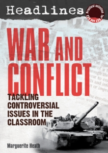 Headlines: War and Conflict : Tackling Controversial Issues in the Classroom