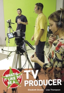 What's it Like to be a TV Producer?, Paperback Book What's it Like to be a TV Producer?, Paperback Book