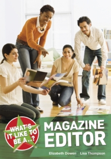 What's it Like to be a Magazine Editor?, Paperback / softback Book What's it Like to be a Magazine Editor?, Paperback / softback Book