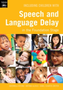 Including Children with Speech and Language Delay, Paperback / softback Book Including Children with Speech and Language Delay, Paperback / softback Book