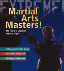 Martial Arts Masters! : The World's Deadliest Fighting Styles, Paperback Book Martial Arts Masters! : The World's Deadliest Fighting Styles, Paperback Book