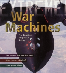 War Machines : The Deadliest Weapons in History, Paperback Book War Machines : The Deadliest Weapons in History, Paperback Book