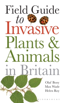 Field Guide to Invasive Plants and Animals in Britain, Paperback Book Field Guide to Invasive Plants and Animals in Britain, Paperback Book