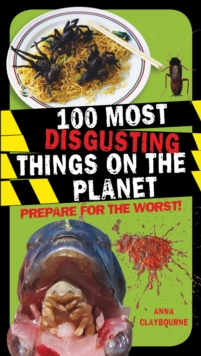 100 Most Disgusting Things on the Planet, Paperback / softback Book 100 Most Disgusting Things on the Planet, Paperback / softback Book