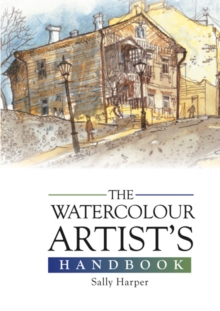 The Watercolour Artist's Handbook, Hardback Book The Watercolour Artist's Handbook, Hardback Book