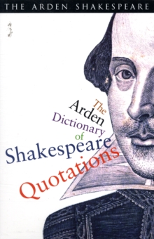 The Arden Dictionary Of Shakespeare Quotations