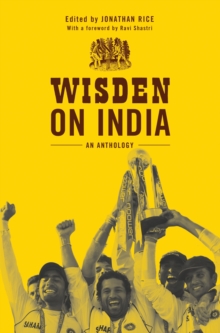 Wisden on India : An Anthology, Hardback Book Wisden on India : An Anthology, Hardback Book