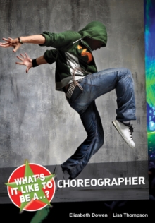 What's it Like to be a...? Choreographer, Paperback Book What's it Like to be a...? Choreographer, Paperback Book