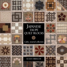 Japanese Taupe Quilt Blocks : Calm, Neutral Collection, Paperback Book Japanese Taupe Quilt Blocks : Calm, Neutral Collection, Paperback Book