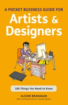 A Pocket Business Guide for Artists and Designers : 100 Things You Need to Know, Paperback Book A Pocket Business Guide for Artists and Designers : 100 Things You Need to Know, Paperback Book
