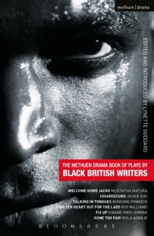 The Methuen Drama Book of Plays by Black British Writers : Welcome Home Jacko, Chiaroscuro, Talking in Tongues, Sing Yer Heart out ..., Fix Up, Gone Too Far!