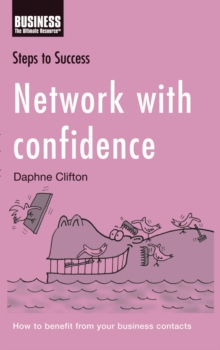 Network with Confidence : How to Benefit from Your Business Contacts