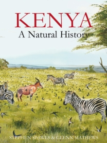 Kenya: A Natural History, Hardback Book Kenya: A Natural History, Hardback Book