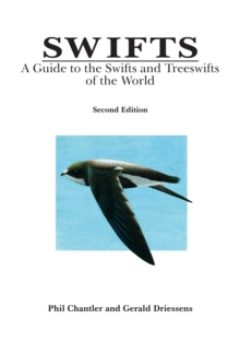 Swifts : A Guide to the Swifts and Treeswifts of the World