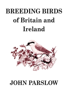 Breeding Birds of Britain and Ireland : A Historical Survey