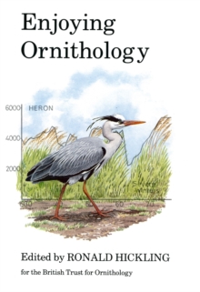 Enjoying Ornithology : A Celebration of 50 Years of the British Trust for Ornithology 1933-1983