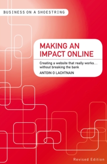 Making an Impact Online : Creating a Website That Really Works...without Breaking the Bank, Paperback Book Making an Impact Online : Creating a Website That Really Works...without Breaking the Bank, Paperback Book