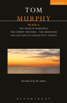 Murphy Plays: 6 : The Cherry Orchard; She Stoops to Folly; The Drunkard; The Last Days of a Reluctant Tyrant