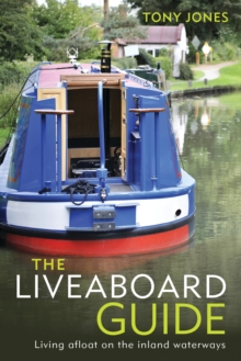 The Liveaboard Guide : Living Afloat on the Inland Waterways, Paperback Book The Liveaboard Guide : Living Afloat on the Inland Waterways, Paperback Book