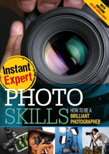 Photo Skills : How to Be a Brilliant Photographer, Hardback Book Photo Skills : How to Be a Brilliant Photographer, Hardback Book
