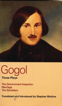 Gogol Three Plays : The Government Inspector; Marriage; the Gamblers